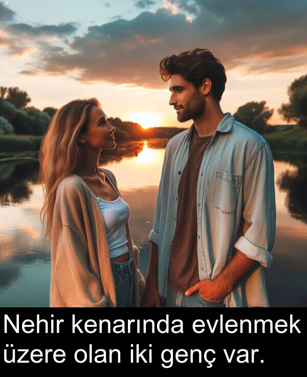 genç: Nehir kenarında evlenmek üzere olan iki genç var.