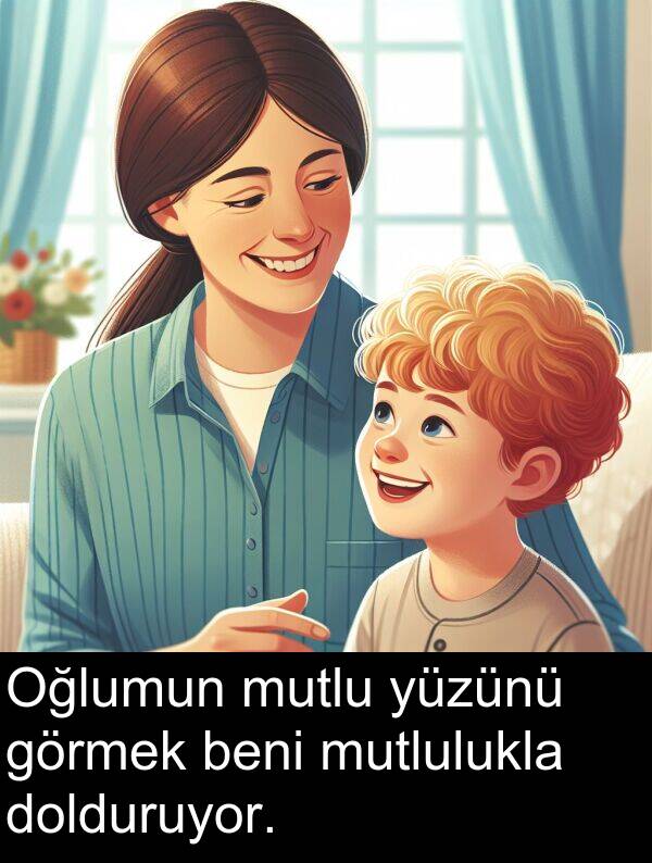 beni: Oğlumun mutlu yüzünü görmek beni mutlulukla dolduruyor.