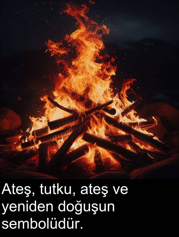 sembolüdür: Ateş, tutku, ateş ve yeniden doğuşun sembolüdür.
