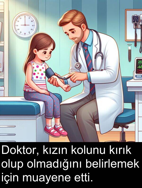 belirlemek: Doktor, kızın kolunu kırık olup olmadığını belirlemek için muayene etti.