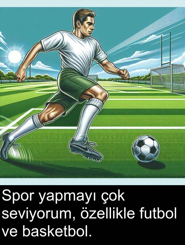 futbol: Spor yapmayı çok seviyorum, özellikle futbol ve basketbol.
