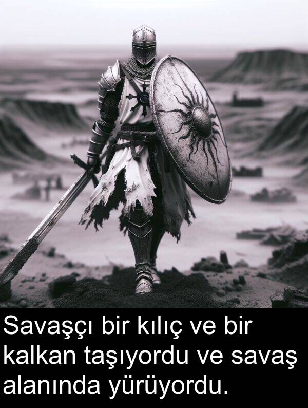 savaş: Savaşçı bir kılıç ve bir kalkan taşıyordu ve savaş alanında yürüyordu.