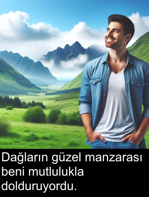 güzel: Dağların güzel manzarası beni mutlulukla dolduruyordu.