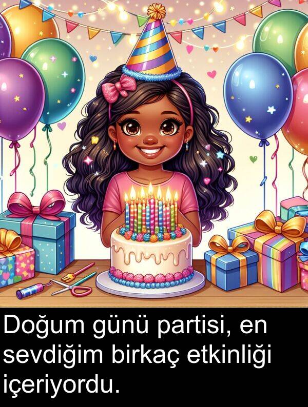 içeriyordu: Doğum günü partisi, en sevdiğim birkaç etkinliği içeriyordu.