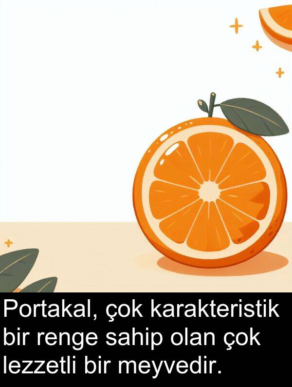 sahip: Portakal, çok karakteristik bir renge sahip olan çok lezzetli bir meyvedir.