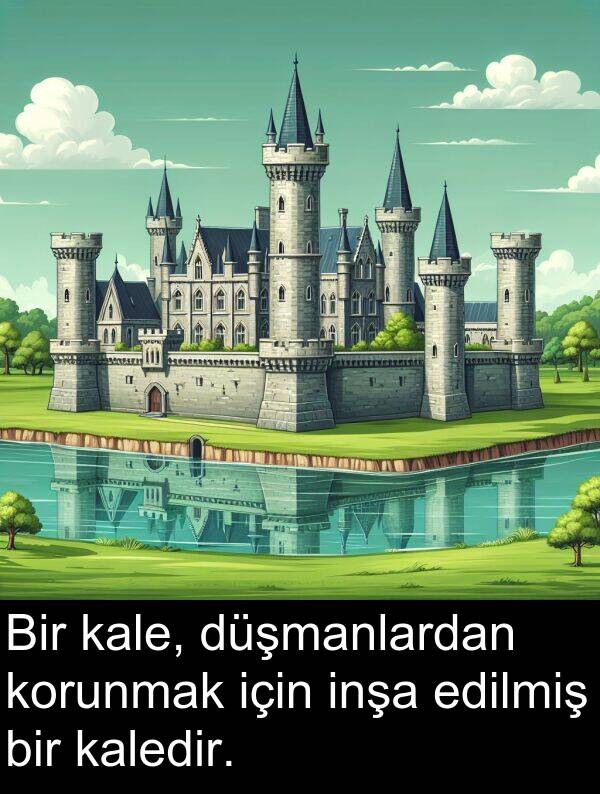 kaledir: Bir kale, düşmanlardan korunmak için inşa edilmiş bir kaledir.