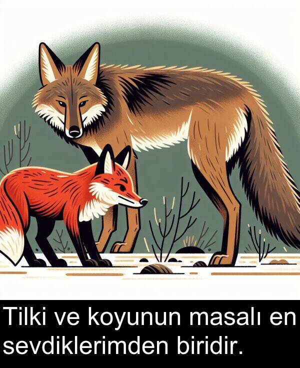 sevdiklerimden: Tilki ve koyunun masalı en sevdiklerimden biridir.