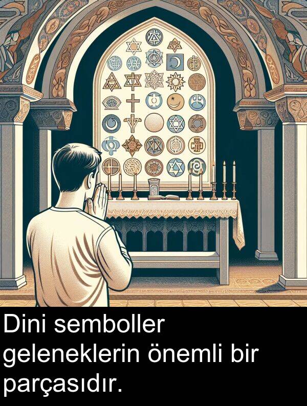 semboller: Dini semboller geleneklerin önemli bir parçasıdır.