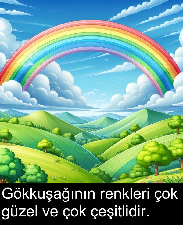 güzel: Gökkuşağının renkleri çok güzel ve çok çeşitlidir.