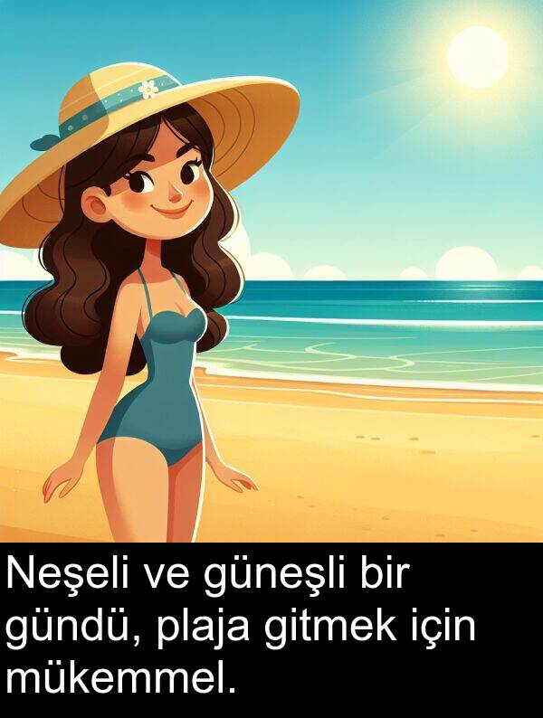 gündü: Neşeli ve güneşli bir gündü, plaja gitmek için mükemmel.