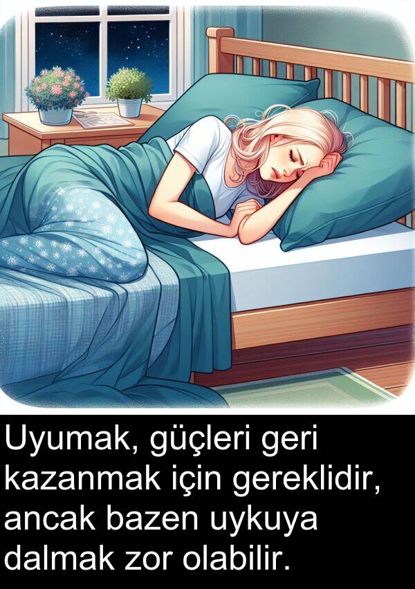 zor: Uyumak, güçleri geri kazanmak için gereklidir, ancak bazen uykuya dalmak zor olabilir.
