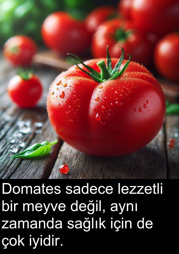 sağlık: Domates sadece lezzetli bir meyve değil, aynı zamanda sağlık için de çok iyidir.