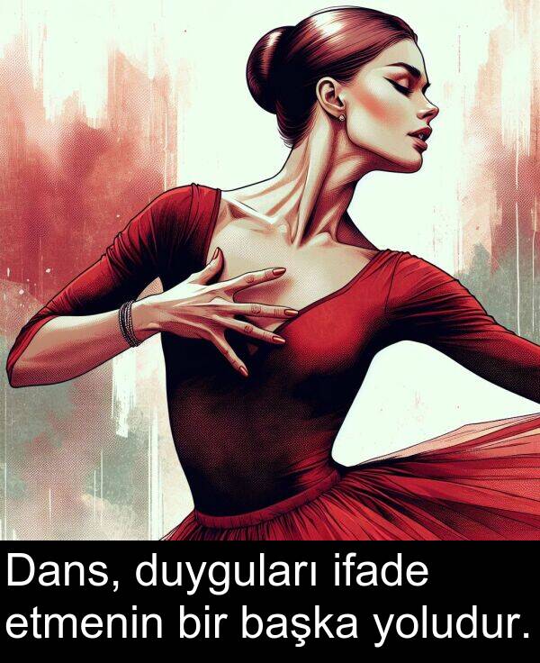 ifade: Dans, duyguları ifade etmenin bir başka yoludur.