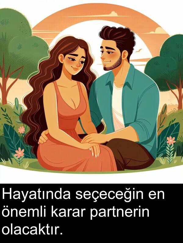 partnerin: Hayatında seçeceğin en önemli karar partnerin olacaktır.