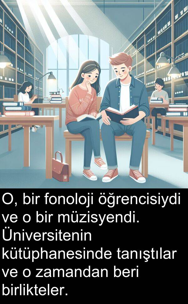 zamandan: O, bir fonoloji öğrencisiydi ve o bir müzisyendi. Üniversitenin kütüphanesinde tanıştılar ve o zamandan beri birlikteler.