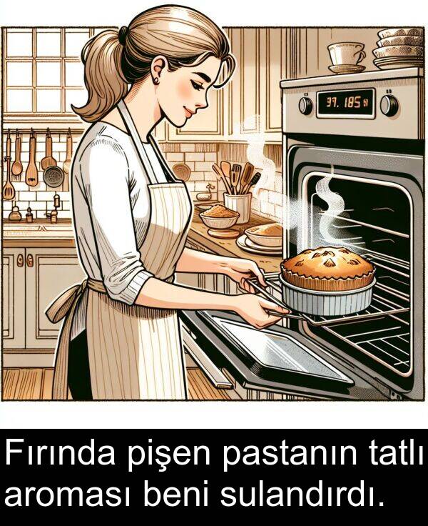 pişen: Fırında pişen pastanın tatlı aroması beni sulandırdı.