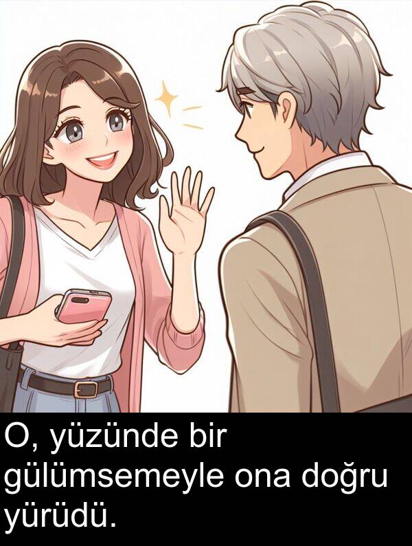gülümsemeyle: O, yüzünde bir gülümsemeyle ona doğru yürüdü.
