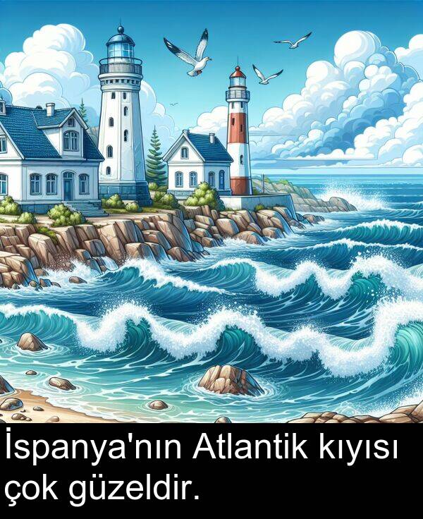 güzeldir: İspanya'nın Atlantik kıyısı çok güzeldir.