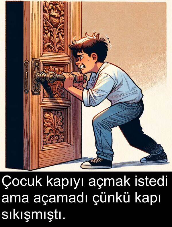 açamadı: Çocuk kapıyı açmak istedi ama açamadı çünkü kapı sıkışmıştı.