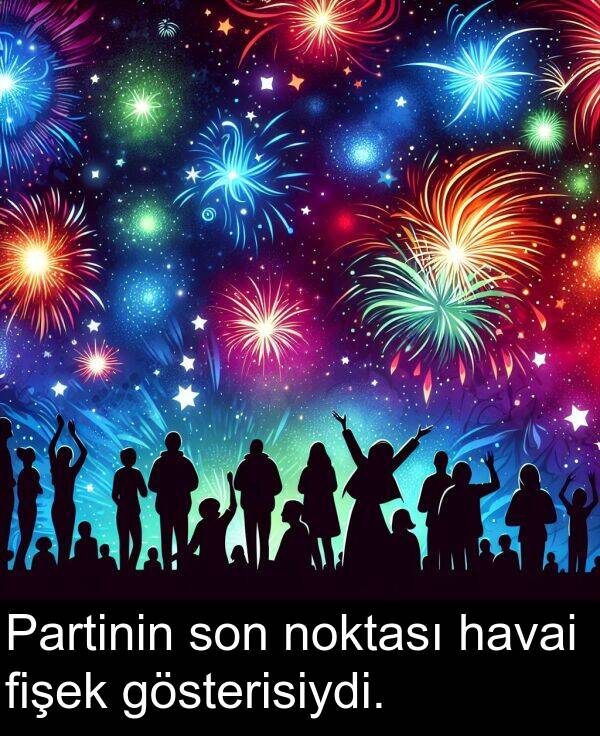 noktası: Partinin son noktası havai fişek gösterisiydi.