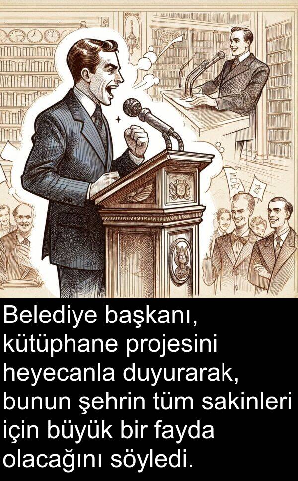 sakinleri: Belediye başkanı, kütüphane projesini heyecanla duyurarak, bunun şehrin tüm sakinleri için büyük bir fayda olacağını söyledi.