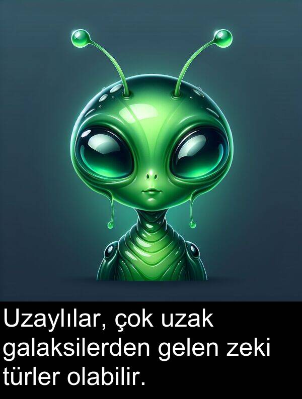 galaksilerden: Uzaylılar, çok uzak galaksilerden gelen zeki türler olabilir.