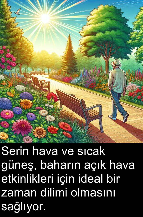 sağlıyor: Serin hava ve sıcak güneş, baharın açık hava etkinlikleri için ideal bir zaman dilimi olmasını sağlıyor.