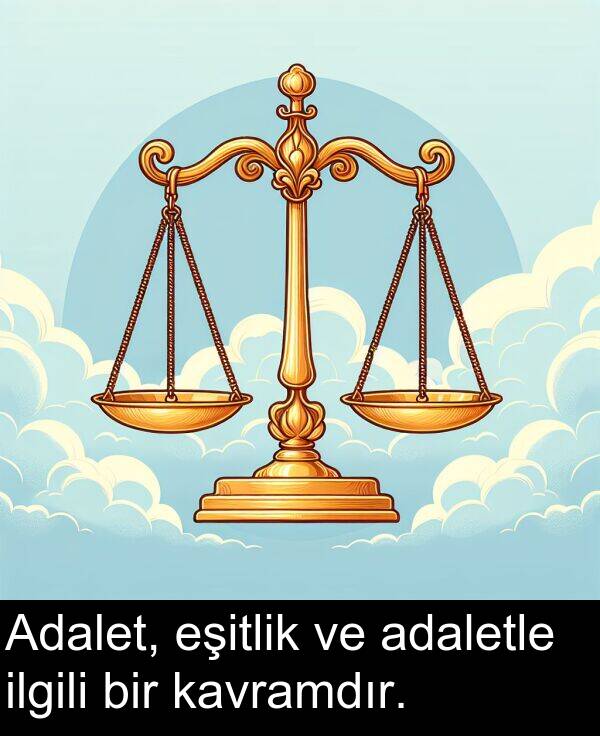 adaletle: Adalet, eşitlik ve adaletle ilgili bir kavramdır.