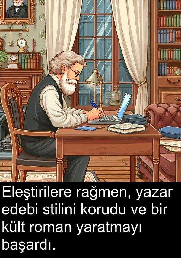 başardı: Eleştirilere rağmen, yazar edebi stilini korudu ve bir kült roman yaratmayı başardı.