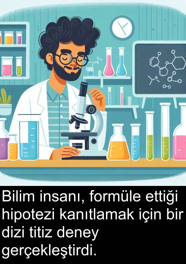 gerçekleştirdi: Bilim insanı, formüle ettiği hipotezi kanıtlamak için bir dizi titiz deney gerçekleştirdi.