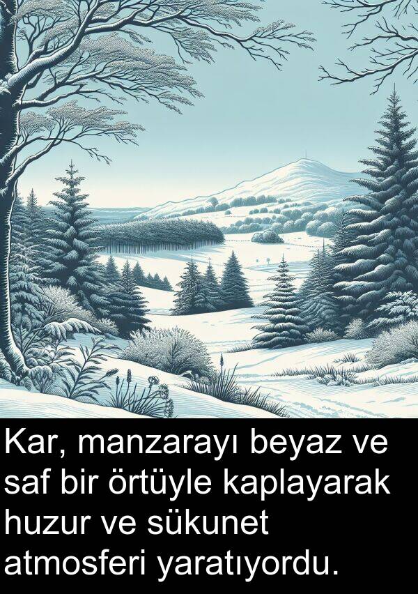 yaratıyordu: Kar, manzarayı beyaz ve saf bir örtüyle kaplayarak huzur ve sükunet atmosferi yaratıyordu.