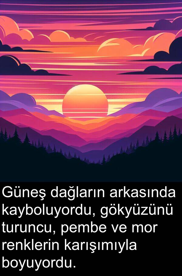 pembe: Güneş dağların arkasında kayboluyordu, gökyüzünü turuncu, pembe ve mor renklerin karışımıyla boyuyordu.
