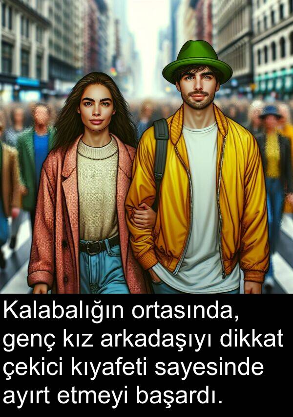genç: Kalabalığın ortasında, genç kız arkadaşıyı dikkat çekici kıyafeti sayesinde ayırt etmeyi başardı.