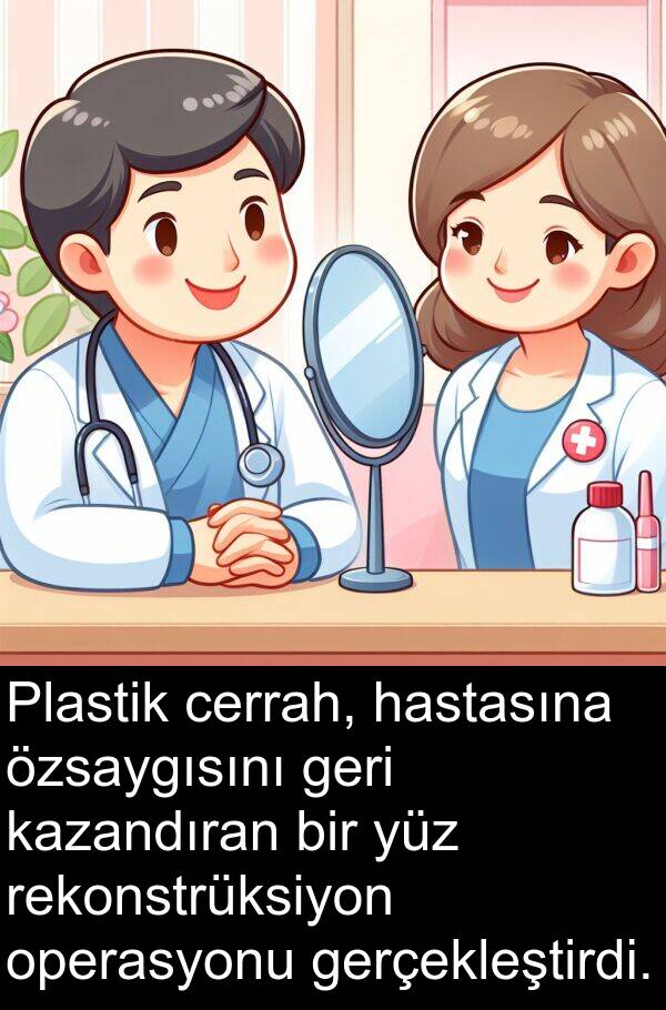 gerçekleştirdi: Plastik cerrah, hastasına özsaygısını geri kazandıran bir yüz rekonstrüksiyon operasyonu gerçekleştirdi.