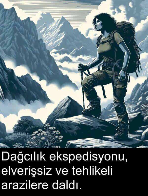 ekspedisyonu: Dağcılık ekspedisyonu, elverişsiz ve tehlikeli arazilere daldı.