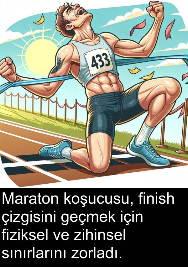 fiziksel: Maraton koşucusu, finish çizgisini geçmek için fiziksel ve zihinsel sınırlarını zorladı.