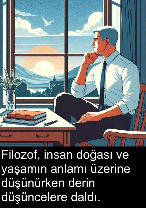 insan: Filozof, insan doğası ve yaşamın anlamı üzerine düşünürken derin düşüncelere daldı.