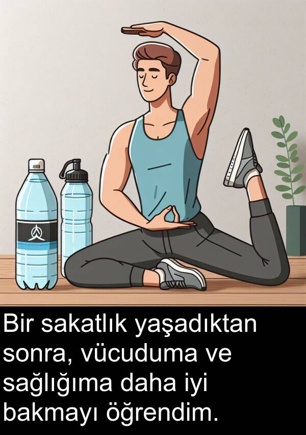 sakatlık: Bir sakatlık yaşadıktan sonra, vücuduma ve sağlığıma daha iyi bakmayı öğrendim.