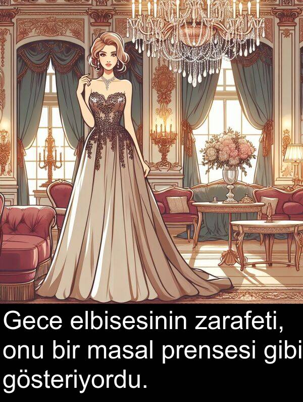 zarafeti: Gece elbisesinin zarafeti, onu bir masal prensesi gibi gösteriyordu.