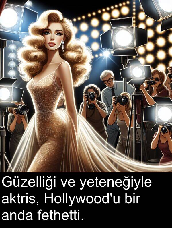 fethetti: Güzelliği ve yeteneğiyle aktris, Hollywood'u bir anda fethetti.