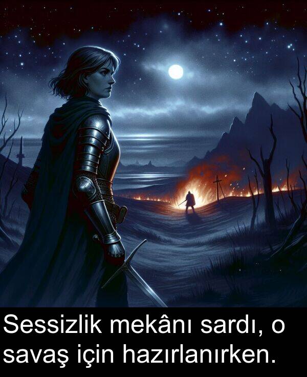 savaş: Sessizlik mekânı sardı, o savaş için hazırlanırken.