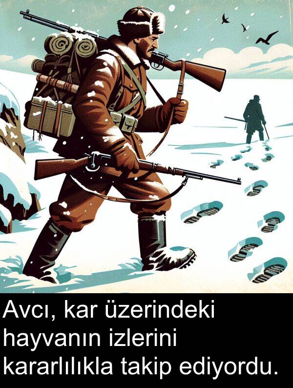 kar: Avcı, kar üzerindeki hayvanın izlerini kararlılıkla takip ediyordu.
