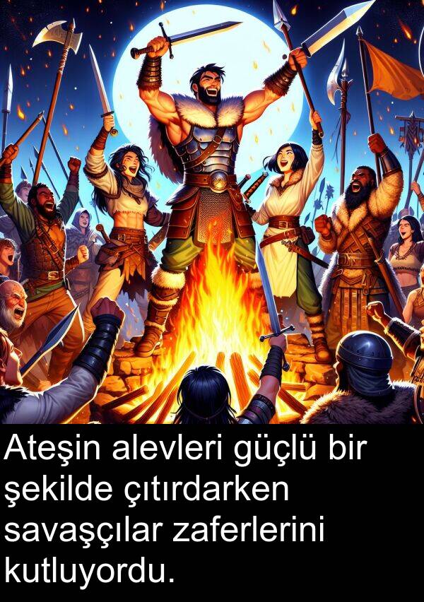 zaferlerini: Ateşin alevleri güçlü bir şekilde çıtırdarken savaşçılar zaferlerini kutluyordu.