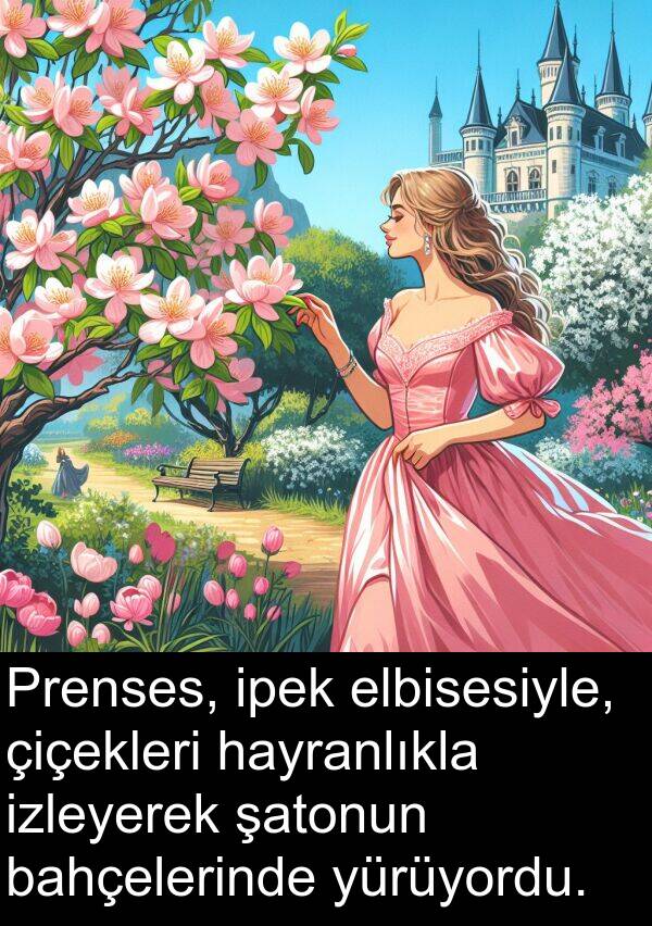 elbisesiyle: Prenses, ipek elbisesiyle, çiçekleri hayranlıkla izleyerek şatonun bahçelerinde yürüyordu.