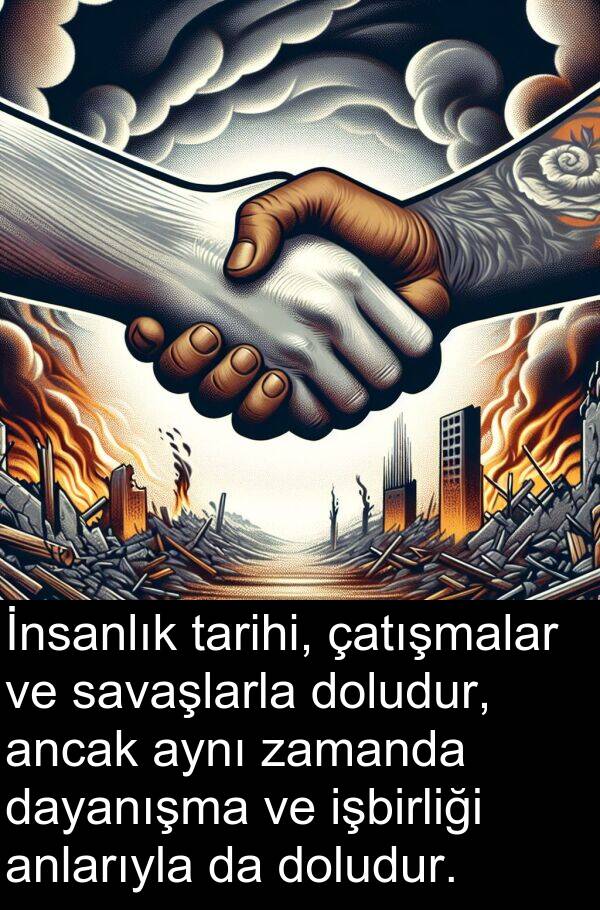 savaşlarla: İnsanlık tarihi, çatışmalar ve savaşlarla doludur, ancak aynı zamanda dayanışma ve işbirliği anlarıyla da doludur.