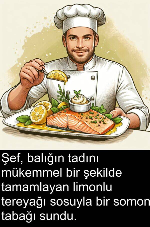 balığın: Şef, balığın tadını mükemmel bir şekilde tamamlayan limonlu tereyağı sosuyla bir somon tabağı sundu.