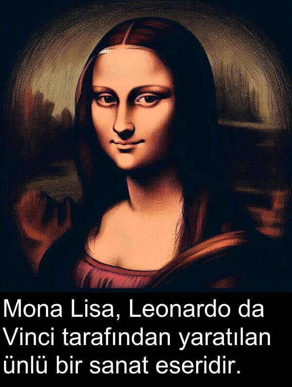 sanat: Mona Lisa, Leonardo da Vinci tarafından yaratılan ünlü bir sanat eseridir.