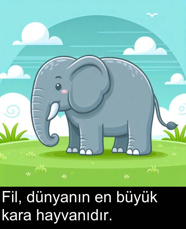 büyük: Fil, dünyanın en büyük kara hayvanıdır.