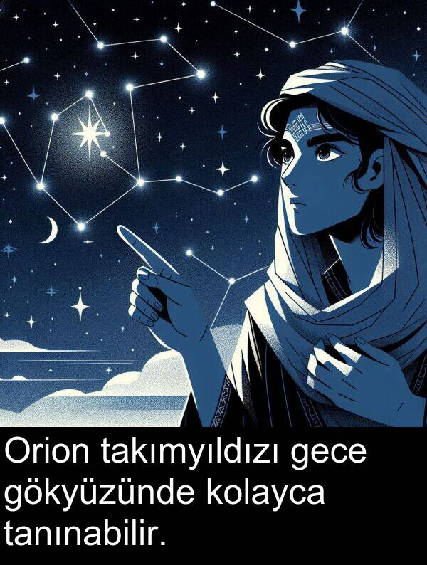 gece: Orion takımyıldızı gece gökyüzünde kolayca tanınabilir.