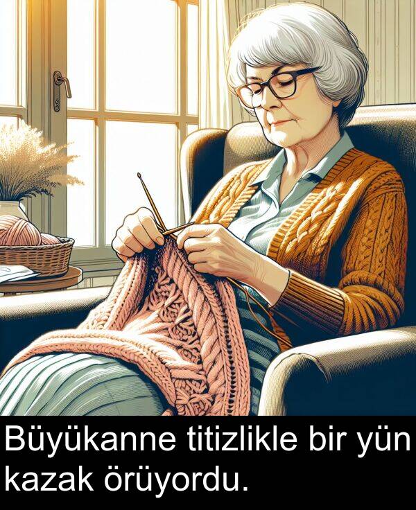 kazak: Büyükanne titizlikle bir yün kazak örüyordu.